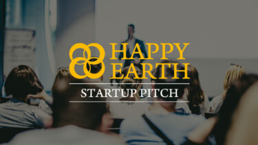 HAPPY EARTH STARTUP PITCH｜ハッピーアース スタートアップピッチ